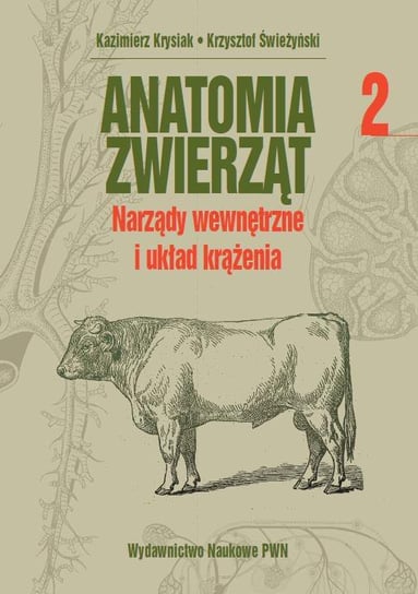 Anatomia zwierząt. Tom 2 Krysiak Kazimierz, Świeżyński Krzysztof