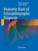 Anatomic Basis of Echocardiographic Diagnosis Chan Kwan-Leung, Veinot John P.
