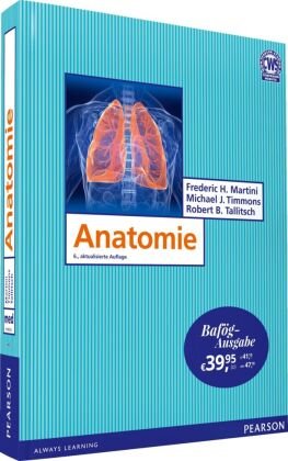 Anatomie - Bafög-Ausgabe Martini Frederic H., Timmons Michael J., Tallitsch Robert B.