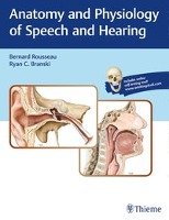 Anatomy and Physiology of Speech and Hearing Thieme Georg Verlag, Thieme Medical Publishers Inc.