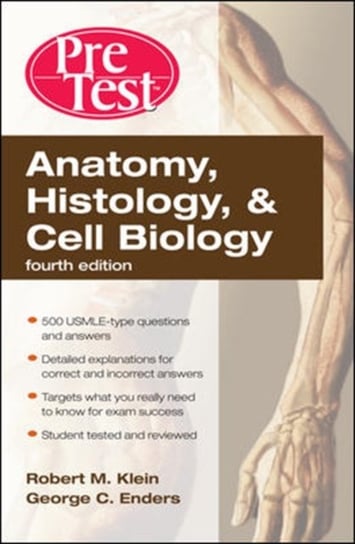 Anatomy, Histology, & Cell Biology: PreTest Self-Assessment & Review Klein Robert, George Enders