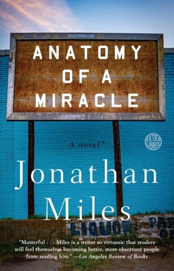 Anatomy of a Miracle: A Novel Miles Jonathan