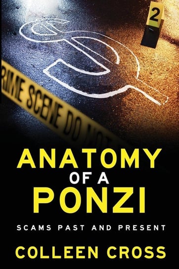 Anatomy of a Ponzi Scheme Cross Colleen