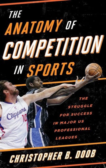Anatomy of Competition in Sports Doob Christopher Bates