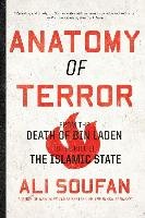 Anatomy of Terror: From the Death of Bin Laden to the Rise of the Islamic State Soufan Ali