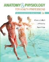 Anatomy & Physiology for Health Professions Colbert Bruce J., Ankney Jeff J., Lee Karen T.