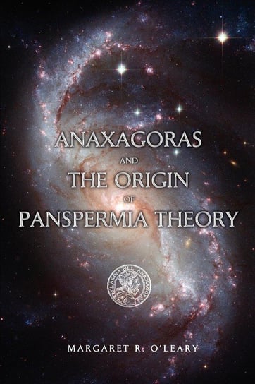 Anaxagoras and the Origin of Panspermia Theory O'Leary Margaret R