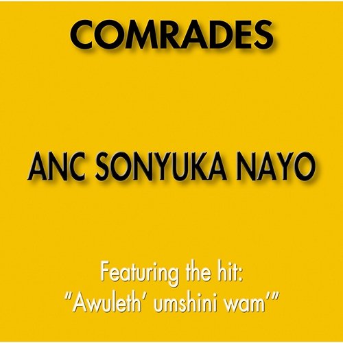 Anc Sonyuka Nayo ANC Comrades