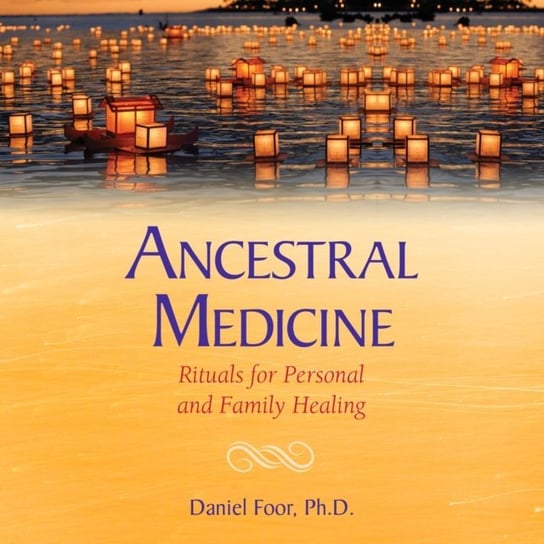 Ancestral Medicine Foor Daniel