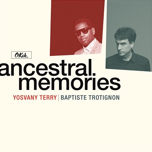 Ancestral Memories Baptiste Trotignon & Yosvany Terry