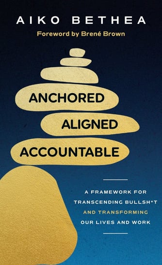 Anchored, Aligned, Accountable Bethea Aiko