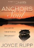 Anchors for the Soul: Daily Wisdom for Inspiration and Guidance Rupp Joyce
