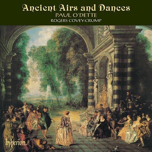 Ancient Airs & Dances: Original Lute Tunes That Inspired Respighi Paul O'Dette, Rogers Covey-Crump