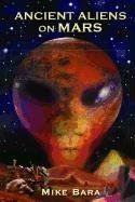 Ancient Aliens on Mars Bara Mike