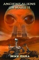 Ancient Aliens on Mars II Bara Mike