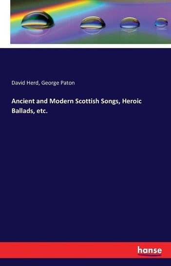 Ancient and Modern Scottish Songs, Heroic Ballads, etc. Herd David