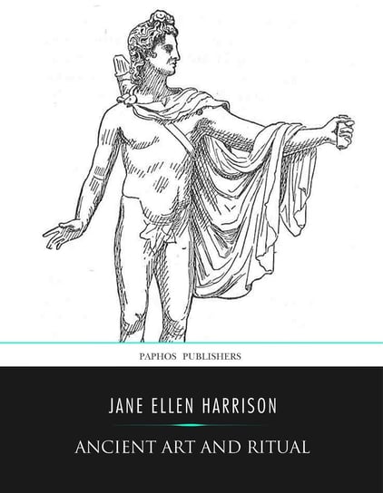 Ancient Art and Ritual Jane Ellen Harrison