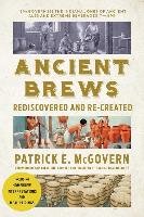 Ancient Brews: Rediscovered and Re-Created Mcgovern Patrick E.