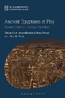 Ancient Egyptians at Play Voogt Alex, Dunn-Vaturi Anne-Elizabeth, Crist Walter