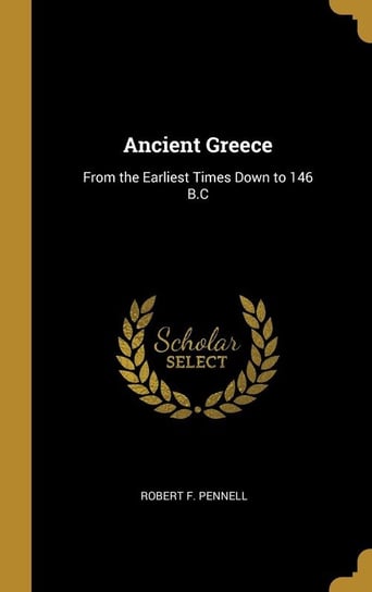 Ancient Greece Pennell Robert F.