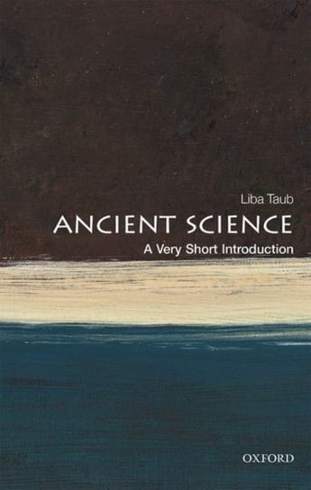 Ancient Greek and Roman Science: A Very Short Introduction Opracowanie zbiorowe