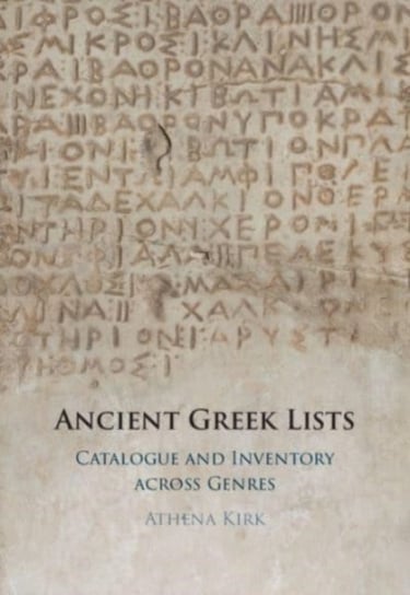Ancient Greek Lists: Catalogue and Inventory Across Genres Opracowanie zbiorowe