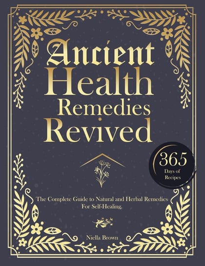 Ancient Health Remedies Revived - ebook epub Niella Brown