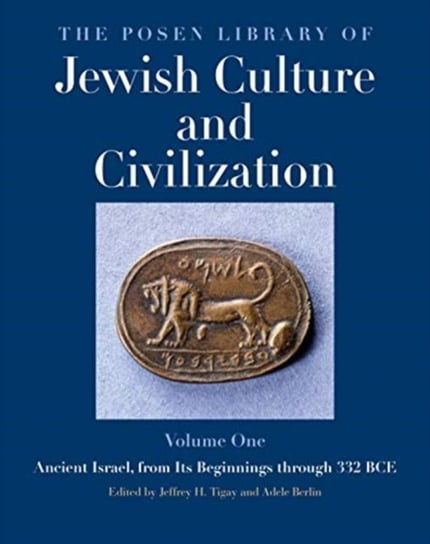 Ancient Israel, from Its Beginnings . The Posen Library of Jewish Culture and Civilization. Volume 1 Opracowanie zbiorowe