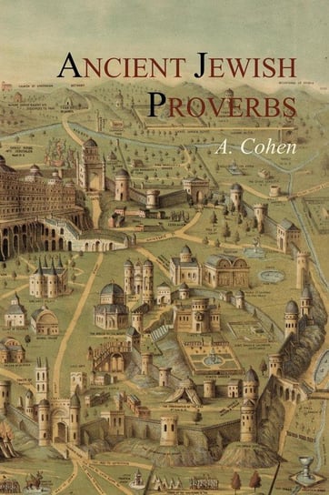 Ancient Jewish Proverbs Cohen A.