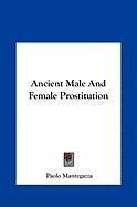 Ancient Male and Female Prostitution Mantegazza Paolo