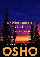 Ancient Music in the Pines: In Zen, Mind Suddenly Stops [With CD (Audio)] Osho