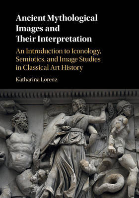Ancient Mythological Images and their Interpretation Lorenz Katharina