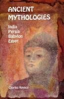 Ancient Mythologies: India, Persia, Babylon, Egypt Kovacs Charles