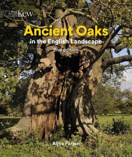 Ancient Oaks in the English Landscape Royal Botanic Gardens