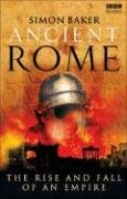 Ancient Rome: The Rise and Fall of an Empire Baker Simon