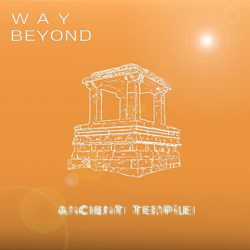 Ancient Temple Way Beyond