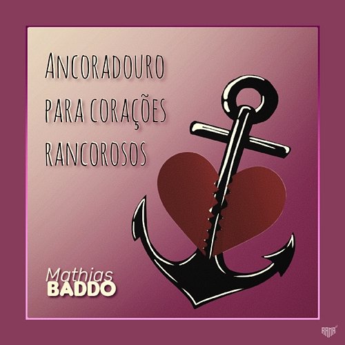 Ancoradouro Para Corações Rancorosos Mathias Baddo