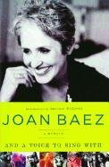 And a Voice to Sing with: A Memoir Baez Joan