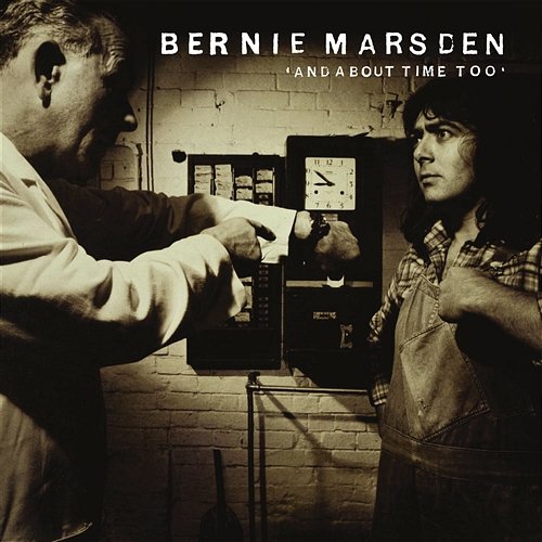 And About Time Too Bernie Marsden