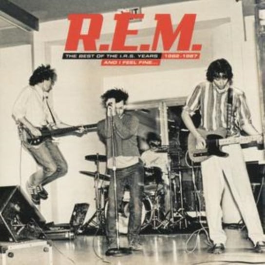 And I Feel Fine: Best Of The I.R.S. Years 1982-1987 R.E.M.