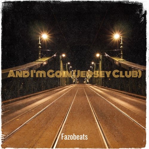 And I'm Goin Fazobeats