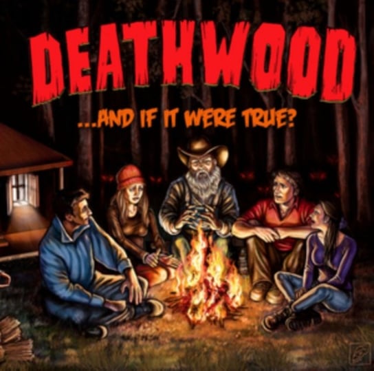 ...And If It Were True? Deathwood