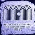 And In the Beginning … the Complete Early Man 1968-69 Man