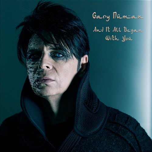 And It All Began with You Gary Numan