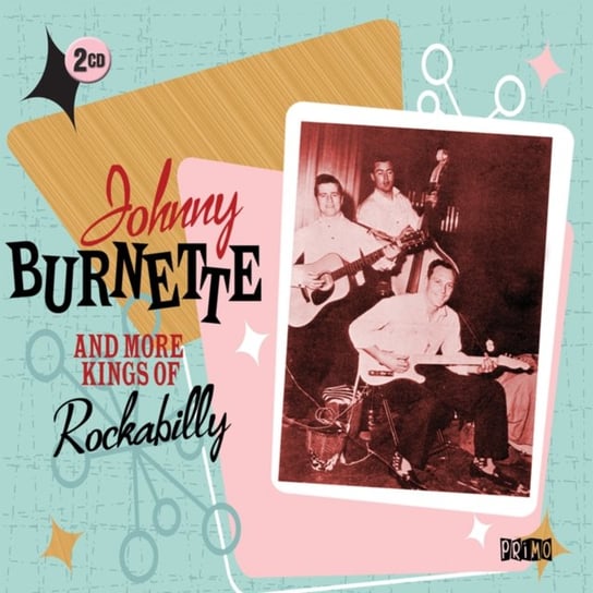 And More Kings Of Burnette Johnny