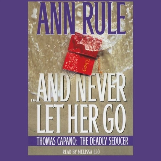 And Never Let Her Go - audiobook Rule Ann