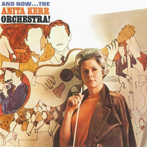 And Now...The Anita Kerr Orchestra! Anita Kerr