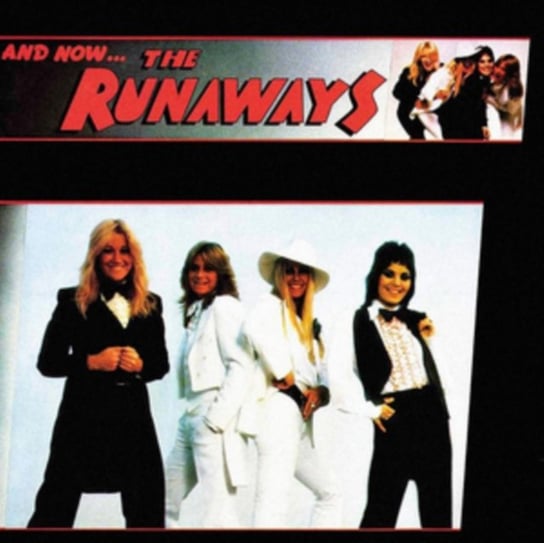 And Now... The Runaways The Runaways