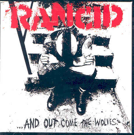... And Out Come The Wolves Rancid