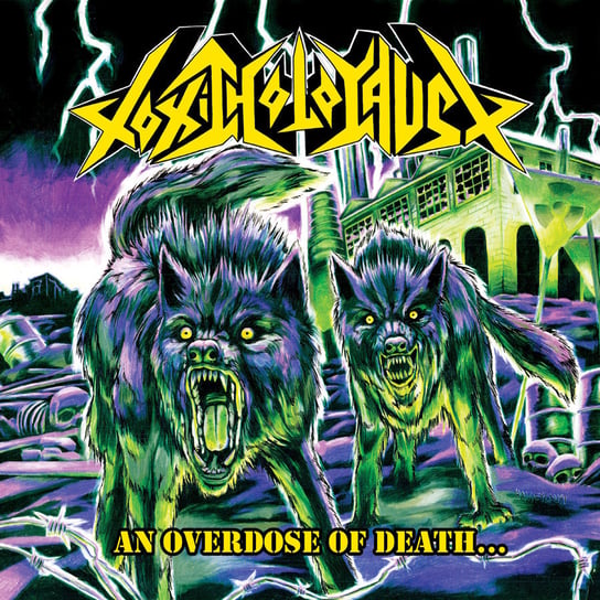 And Overdose Of Death (kolorowy winyl) Toxic Holocaust